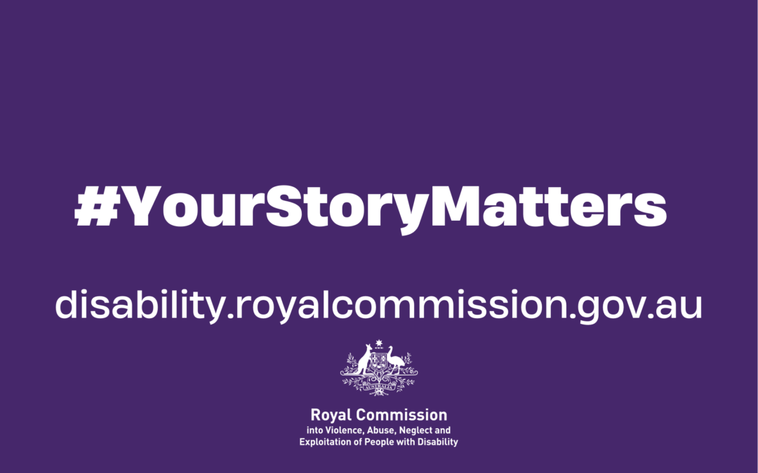 #YourStoryMatters - disability.royalcommission.gov.au on purple background with Australian government coat of arms and "Royal Commission into Violence, Abuse, Neglect and Exploitation of People with Disability